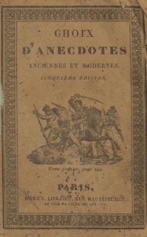Choix d'anecdotes anciennes et modernes, recueillies des meilleurs auteurs [...] suivi d'un pr&eacute;cis historique sur la R&eacute;volution fran&ccedil;aise. T.2
