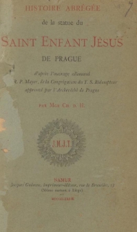 Histoire abrégée de la statue du Saint-Enfant Jesus de Prague apres l'ouvrage allemand du R. P. Mayer [...]