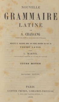 Nouvelle grammaire latine de A. Chassang [...] Cours moyen