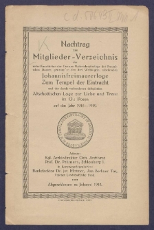 Mitgliederverzeichniss der unter Constitution der Grossen National-Mutter-Loge der Preussischen Staaten genannt zu den drei Weltkugeln arbeitenden Sanct Johannis Freimaurer-Loge zum Tempel der Eintracht und der damit verbundenen Delegirten Altschottischen Loge zur Liebe und Treue im Orient zu Posen für das Jahr ... = Obraz członków Loż pracujących pod konstytucyą M. L. W. Narodowej krajów Pruskich, zwanej trzech kul świata S. Jańskiej w. m. Świątyni Jedności i połączonej z nią Delegowanej L. Staroszkockiej Miłości i Wierności na Wsch. m. Poznania na rok...