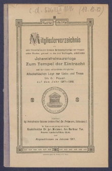 Mitgliederverzeichniss der unter Constitution der Grossen National-Mutter-Loge der Preussischen Staaten genannt zu den drei Weltkugeln arbeitenden Sanct Johannis Freimaurer-Loge zum Tempel der Eintracht und der damit verbundenen Delegirten Altschottischen Loge zur Liebe und Treue im Orient zu Posen für das Jahr ... = Obraz członków Loż pracujących pod konstytucyą M. L. W. Narodowej krajów Pruskich, zwanej trzech kul świata S. Jańskiej w. m. Świątyni Jedności i połączonej z nią Delegowanej L. Staroszkockiej Miłości i Wierności na Wsch. m. Poznania na rok...