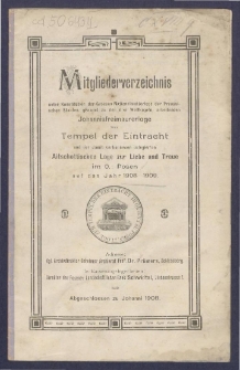 Mitgliederverzeichniss der unter Constitution der Grossen National-Mutter-Loge der Preussischen Staaten genannt zu den drei Weltkugeln arbeitenden Sanct Johannis Freimaurer-Loge zum Tempel der Eintracht und der damit verbundenen Delegirten Altschottischen Loge zur Liebe und Treue im Orient zu Posen für das Jahr ... = Obraz członków Loż pracujących pod konstytucyą M. L. W. Narodowej krajów Pruskich, zwanej trzech kul świata S. Jańskiej w. m. Świątyni Jedności i połączonej z nią Delegowanej L. Staroszkockiej Miłości i Wierności na Wsch. m. Poznania na rok...