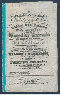 Mitgliederverzeichniss der unter Constitution der Grossen National-Mutter-Loge der Preussischen Staaten genannt zu den drei Weltkugeln arbeitenden Sanct Johannis Freimaurer-Loge zum Tempel der Eintracht und der damit verbundenen Delegirten Altschottischen Loge zur Liebe und Treue im Orient zu Posen f&uuml;r das Jahr ... = Obraz członk&oacute;w Loż pracujących pod konstytucyą M. L. W. Narodowej kraj&oacute;w Pruskich, zwanej trzech kul świata S. Jańskiej w. m. Świątyni Jedności i połączonej z nią Delegowanej L. Staroszkockiej Miłości i Wierności na Wsch. m. Poznania na rok...