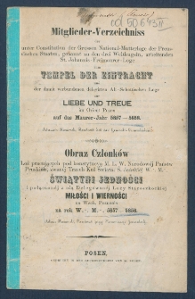 Mitgliederverzeichniss der unter Constitution der Grossen National-Mutter-Loge der Preussischen Staaten genannt zu den drei Weltkugeln arbeitenden Sanct Johannis Freimaurer-Loge zum Tempel der Eintracht und der damit verbundenen Delegirten Altschottischen Loge zur Liebe und Treue im Orient zu Posen f&uuml;r das Jahr ... = Obraz członk&oacute;w Loż pracujących pod konstytucyą M. L. W. Narodowej kraj&oacute;w Pruskich, zwanej trzech kul świata S. Jańskiej w. m. Świątyni Jedności i połączonej z nią Delegowanej L. Staroszkockiej Miłości i Wierności na Wsch. m. Poznania na rok...