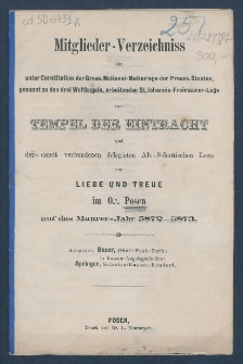 Mitgliederverzeichniss der unter Constitution der Grossen National-Mutter-Loge der Preussischen Staaten genannt zu den drei Weltkugeln arbeitenden Sanct Johannis Freimaurer-Loge zum Tempel der Eintracht und der damit verbundenen Delegirten Altschottischen Loge zur Liebe und Treue im Orient zu Posen f&uuml;r das Jahr ... = Obraz członk&oacute;w Loż pracujących pod konstytucyą M. L. W. Narodowej kraj&oacute;w Pruskich, zwanej trzech kul świata S. Jańskiej w. m. Świątyni Jedności i połączonej z nią Delegowanej L. Staroszkockiej Miłości i Wierności na Wsch. m. Poznania na rok...