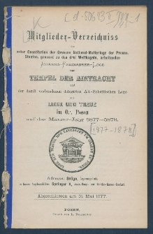 Mitgliederverzeichniss der unter Constitution der Grossen National-Mutter-Loge der Preussischen Staaten genannt zu den drei Weltkugeln arbeitenden Sanct Johannis Freimaurer-Loge zum Tempel der Eintracht und der damit verbundenen Delegirten Altschottischen Loge zur Liebe und Treue im Orient zu Posen f&uuml;r das Jahr ... = Obraz członk&oacute;w Loż pracujących pod konstytucyą M. L. W. Narodowej kraj&oacute;w Pruskich, zwanej trzech kul świata S. Jańskiej w. m. Świątyni Jedności i połączonej z nią Delegowanej L. Staroszkockiej Miłości i Wierności na Wsch. m. Poznania na rok...