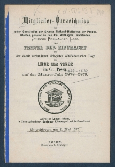 Mitgliederverzeichniss der unter Constitution der Grossen National-Mutter-Loge der Preussischen Staaten genannt zu den drei Weltkugeln arbeitenden Sanct Johannis Freimaurer-Loge zum Tempel der Eintracht und der damit verbundenen Delegirten Altschottischen Loge zur Liebe und Treue im Orient zu Posen f&uuml;r das Jahr ... = Obraz członk&oacute;w Loż pracujących pod konstytucyą M. L. W. Narodowej kraj&oacute;w Pruskich, zwanej trzech kul świata S. Jańskiej w. m. Świątyni Jedności i połączonej z nią Delegowanej L. Staroszkockiej Miłości i Wierności na Wsch. m. Poznania na rok...
