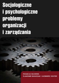 Socjologiczne i psychologiczne problemy organizacji i zarządzania
