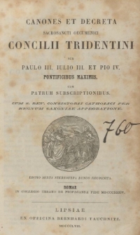 Canones et decreta sacrosancti oecumenici Concilii Tridentini sub Paulo III. Julio III. et Pio IV. pontificibus maximis [...].