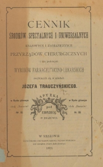 Cennik środków specyalnych i uniwersalnych krajowych i zagranicznych przyrządów chirurgicznych i tym podobnych wyrobów farmaceutyczno-lekarskich znajdujących się w składach Józefa Trauczyńskiego