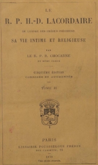 Le R.P.H.-D. Lacordaire de l'Orde des Frères Prêcheurs : Sa vie intime et religieuse. T. 2