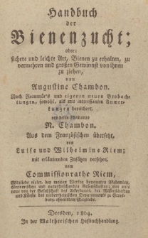 Handbuch der Bienenzucht : oder sichere und leichte Art, Bienen zu erhalten