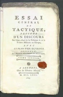Essai Général De Tactique : Précédé D'Un Discours Sur l'état actuel de la Politique & de la Science Militaire en Europe : Avec Le Plan D'Un Ouvrage Intitulé : La France Politique Et Militaire. T. 2.