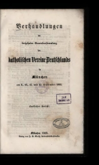Verhandlungen der dreizehnten [13] General-Versammlung der Katholischen Vereine Deutschlands in München am 9., 10., 11. und 12. September 1861 : Amtlicher Bericht.