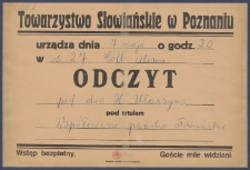 [Afisz] : [Incipit:] Towarzystwo Słowiańskie w Poznaniu urządza dnia 7 maja o godz. 20 w s.27 Coll. Minus : odczyt prof.dra H. Ułaszyna pod tytułem: Współczesne państwo słowiańskie [...]