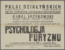 [Afisz] : [Incipit:] Pałac Działyńskich Stary Rynek 78 : VIII-my Czwartek literacko-artystyczny : Karol Irzykowski członek Polskiej Akademji Literatury wygłosi odczyt językowo-obyczajowy z rewelacyjnymi wyjątkami z mów sejmowych pod tyt.: Psychologia puryzmu : w czwartek, dnia 10 stycznia 1934 r. o godzinie 20-tej [...]