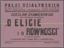 [Afisz] : [Incipit:] Pałac Działyńskich Stary Rynek 78 : XII-ty Czwartek literacko-artystyczny : Czesław Znamierowski prof. Uniwersytetu Poznańskiego : "O elicie i o równości" : po odczycie dyskusja: w czwartek, dnia 7 lutego 1935 r. o godz. 20-tej [...]