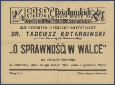 [Afisz] : [Incipit:] Pałac Działyńskich St. Rynek 78 : XLIII Czwartek literacko-artystyczny : Dr. Tadeusz Kotarbiński profesor Uniwersytetu Warszawskiego "O sprawnośći w walce" : po odczycie dyskucja : w czwartek, dnia 27 lutego 1936 roku o godzinie 20-tej [...]