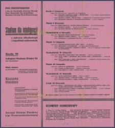 [Afisz] : [Incipit:] Pod protektoratem J. Em. Ks. Kardynała Prymasa Hlonda Pana Wojewody Maruszewskiego Dowódcy O. K. Gen. Knoll-Kownackiego : Studium dla inteligencji z zakresu alkohologii i zagadnień pokrewnych : godz. 19 Collegium Medicum (Fredry 10) sala Śniadeckiego [...] / Zarząd Główny Polskiej Ligi Przeciwalkoholowej