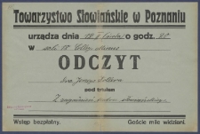 [Afisz] : [Incipit:] Towarzystwo Słowiańskie w Poznaniu urządza dnia 12.II (środa) o godz. 20 w sali 18 Colleg. Minus : odczyt dra Jerzego Kollera pod tytułem : Z zagadnień teatru słowiańskiego [...]