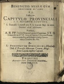 Benedictio Mensae Cvm Gratiarvm Actione a 5. : Facta pro Capitulo Provinciali F. F. Minorum Convent. S. Francisci Leopoli pro F. S. Ioannis Bap. in anno Domini 1616 celebrato. Praesidente A. R. PP. Ioanne Donato Caputo a Cupertino. S. T. D. Commissario Rmi. P. General. necnon Visitatore Provinciarum totius Regni Poloniae utriusq[ue] Germaniae, ac Leodiae / Per F. Adalbertum Debolencki, a Konojady Ord. S. Francisci Minorum Convent. Magistrum Capellae eiusdem Capituli
