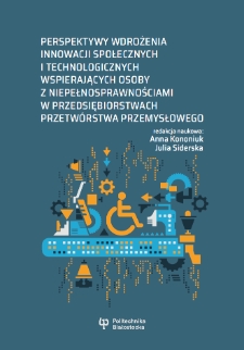 Perspektywy wdrożenia innowacji społecznych i technologicznych wspierających osoby z niepełnosprawnościami w przedsiębiorstwach przetwórstwa przemysłowego