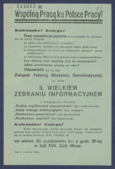 Wspólną pracą ku Polsce Pracy! : [Incipit:] Koleżanko! Kolego! Dwa zasadnicze pytania muszą nasunąć się każdemu, kto nie patrzy obojętnie na nędzę mas robotniczych i wiejskich, na zwycięstwo egoizmu nad poczuciem dobra społecznego [...] / Związek Polskiej Młodzieży Demokratycznej.