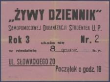 [Afisz] : [Incipit:] "Żywy dziennik" Samopomocowej Organizacji Studentek Uniwersytetu Poznańskiego rok 3 nr 2 ukaże się w niedzielę 8 grudnia 1935 b.r. ul. Slowackiego 20 początek o godz. 18 / Samopomocowa Organizacja Studentek Uniwersytetu Poznańskiego.