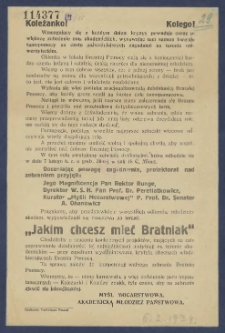 [Ulotka] : [Incipit:] Koleżanko! Kolego! Wzmagający się z każdym dniem kryzys powoduje coraz to większe zubożenie mas akademickich, wysuwając tem samem kwestję samopomocy na czoło najważniejsztych zgadnień na terenie uniwersyteckim [...] W tym celu zwołujemy zebranie dyskusyjne, które odbędzie się w dniu 7 lutego b.r. o godz. 20-tej w sali C. Minus [...]