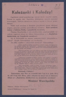 [Ulotka] : [Incipit:] Koleżanki i koledzy! Zagadnienie ustroju gospodarczego zajmuje dzisiaj wszystkie umysły. Ścierają się poglądy, idee. Kapitalizm, kolektywizm, pozornie sprzeczne światopoglądy i doktryny ekonomiczne walczą o prymat w świecie gospodarczym [...] Zapraszamy więc Was na czwartek dnia 7-go b.m. godz. 20-tą do sali 17-tej Coll. Minus, gdzie odbędzie się odczyt inż. A. Doboszyńskiego p.t. "Kapitalizm, kolektywizm czy godspodarka narodowa?" [...] / Młodzież Wszechpolska.