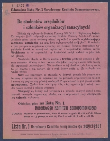 Do studentów urzędników i członków organizacyj sanacyjnych! [Inc.:] Zbliżają się wybory do Bratniej Pomocy S.S.S.U.P. Wybory są tajne. Co więcej - § 68 ordynacji wyborczej Bratniej Pomocy S.S.S.U.P. mówi: "oddanie głosu przez wyborcę winno się odbyć w sposób wykluczający możność ustalenia na jaką listę wyborca oddał swój głos" / Narodowy Komitet Samopomocowy.