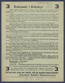 [Ulotka] : [Incipit:] Koleżanki i koledzy! Zaledwie kilka dni dzieli nas od szczytowego niejako punktu walki wyborczej na terenie akademickiem, walki o kierunek, w którym poprowadzić należy największą z naszych instytucyj - Bratnia Pomoc [...] / Narodowy Komitet Samopomocowy.