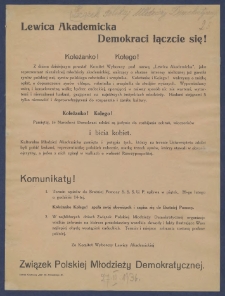 Lewica Akademicka Demokraci łączcie się! : [Incipit:] Koleżanko! Kolego! Z dniem dzisiejszym powstal Komitet Wyborczy pod nazwą "Lewica Akademicka", jako reprezentant niezależnej młodzieży akademickiej, walczący o słuszne interesy nieliczniej już garstki synów polskiej wsi, synów polskiego robotnika i urzędnika [...] / Związek Polskiej Młodzieży Demokratycznej.