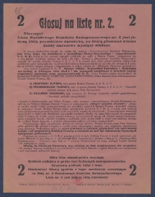 Głosuj na listę nr.2. : [Incipit:] Dlaczego? Lista Narodowego Komitetu Samopomocowego nr. 2 jest jedyną listą prawdziwie narodową, na kt&oacute;rą głosować winien każdy narodowo myślący student [...] / Narodowy Komitet Samopomocowy.