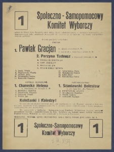 [Afisz] : [Incipit:] Społeczno-Samopomocowy Komitet Wyborczy zgłosił do Władz Koła Medyk&oacute;w ludzi, kt&oacute;rzy dzięki kilkuletniej pracy w agendach naukowych i samopomocowych tejże organizacji przyczynili się wybitnie do jej rozwoju i na miano wykwafifikowanych zasłużyli [...].