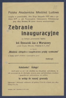 [Ulotka] : [Incipit:] Polska Akademicka Młodzież Ludowa urządza w poniedzałek, dnia 22-go listopada 1937 roku o godzinie 20.00 w sali Towarzystwa Uniwersytetu Robotniczego przy ulicy Stromej 24 (obok dworca autobusowego) zebranie inauguracyjne na kt&oacute;rym przemawiać będzie kol. Domański Jan z Warszawy prezes Związku Młodzieży Wiejskiej R.P. "Wici" [...].