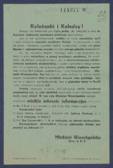 [Ulotka] : [Incipit:] Koleżanki i koledzy! Bieżący rok akademicki jest ciężka pr&oacute;bą dla jednolitej w swej olbrzymiej większości narodowej młodzieży akademickiej [...] W tym celu Młodzież Wszechpolska zwołuje wielkie zebranie informacyjne w dn. 7 b.m. (w czwartek) w sali 17-tej Coll. Minus / Młodzież Wszechpolska Stow. S. U. P.