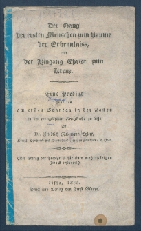 Der Gang der ersten Menschen zum Baume der Erkenntniss, und der Hingang Christi zum Kreuz : eine Predigt gehalten am ersten Sonntag in der Fasten in der evangelischen Kreuzkirche zu Lissa.