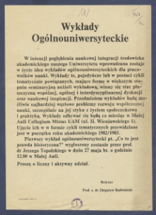 Wykłady og&oacute;lnouniwersyteckie : [Incipit:] W intencji pogłębienia naukowej integracji środowiska akademickiegi naszego Uniwersytetu wprowadzona zostaje idea wykład&oacute;w og&oacute;lnouniwersyteckich dla pracownik&oacute;w nauki [...] / Rektor prof. z. dr Zbigniew Radwański.