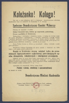 Koleżanko! Kolego! : [Incipit:] Tak jak w roku ubiegłym, tak i w bieżącym - demokratyczna młodzież akademicka staje do wybor&oacute;w do Bratniaka U.P. tworząc Społeczno-Demokratyczny Komitet Wyborczy [...]