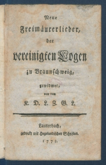 Neue Freim&auml;urerlieder, der vereinigten Logen zu Braunschweig gewidmet.