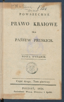 Powszechne prawo kraiowe dla państw pruskich. Cz. 2 T. 1