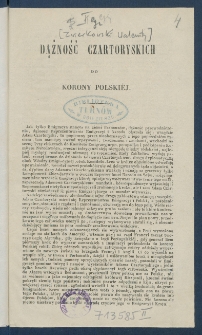 Dążność Czartoryskich do Korony Polski&eacute;j.