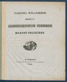 Tadeusza Wolańskiego odkrycie najdawniejszych pomnik&oacute;w narodu polskiego.