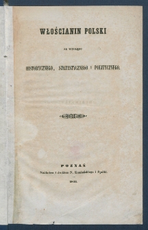 Włościanin Polski ze względu historycznego, statystycznego i politycznego.