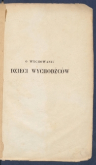 O wychowaniu dzieci wychodźc&oacute;w w Szkole Narodow&eacute;j Polski&eacute;j w Batignolles pod Paryżem.