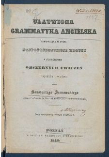 Ułatwiona grammatyka angielska zawierająca w sobie najpotrzebniejsze reguły z dołączeniem cwiczeń.