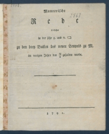 Maurerische Rede welche in der sehr g. und v. [Loge] zu den drey Balken des neuen Tempels zu M. im vorigen Jahre den 14/2 gehalten wurde.
