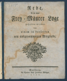 Rede, so in einer Frey-M&auml;urer Loge gehalten worden von einem in derselben neu aufgenommenen Mitgliede.