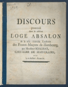 Discours prononc&eacute; dans la c&eacute;l&egrave;bre Loge Absalon de la tr&egrave;s-v&eacute;n&eacute;rable Confrairie des Francs-Ma&ccedil;ons de Hambourg.